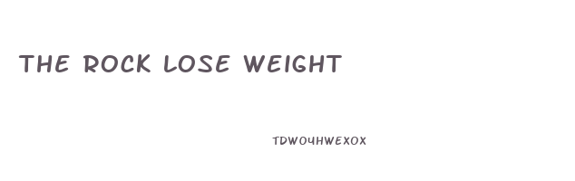 the rock lose weight