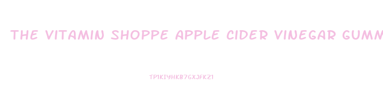 the vitamin shoppe apple cider vinegar gummies