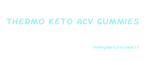 thermo keto acv gummies