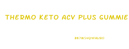 thermo keto acv plus gummies