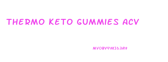 thermo keto gummies acv