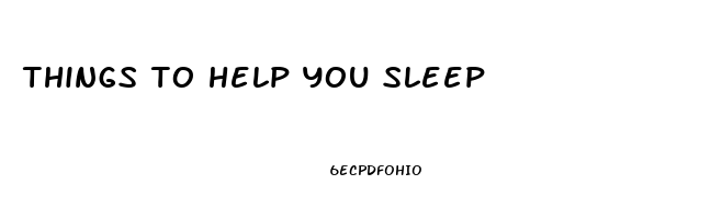 things to help you sleep