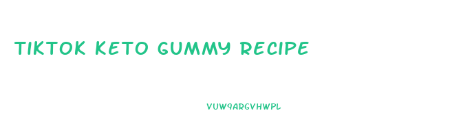 tiktok keto gummy recipe