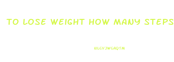 to lose weight how many steps a day