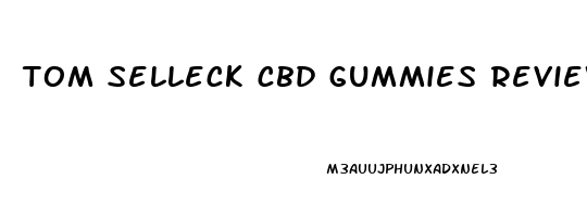 tom selleck cbd gummies reviews