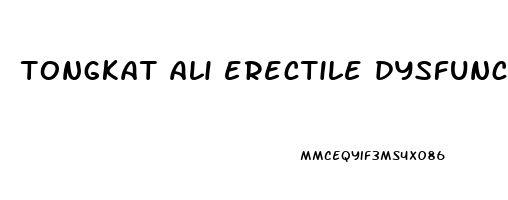 tongkat ali erectile dysfunction