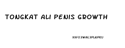 tongkat ali penis growth