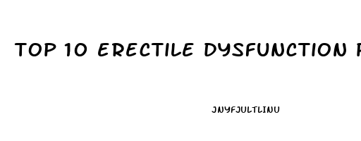 top 10 erectile dysfunction pills