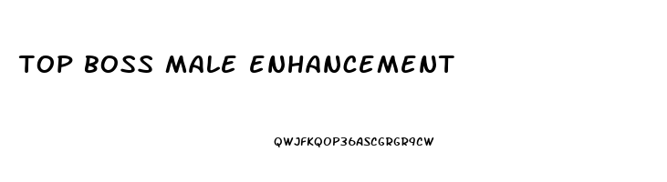 top boss male enhancement