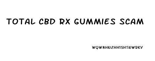 total cbd rx gummies scam