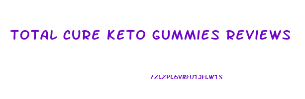 total cure keto gummies reviews