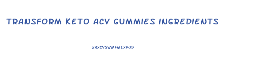 transform keto acv gummies ingredients