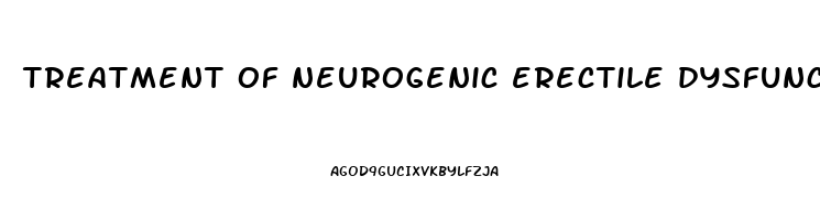 treatment of neurogenic erectile dysfunction