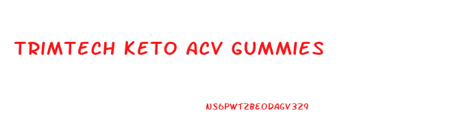 trimtech keto acv gummies