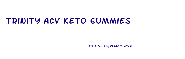 trinity acv keto gummies
