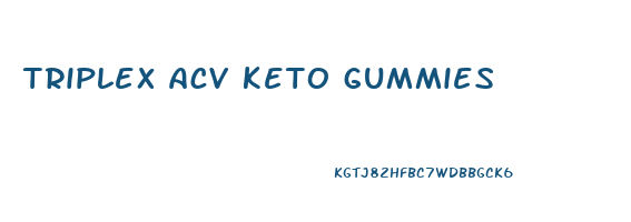 triplex acv keto gummies