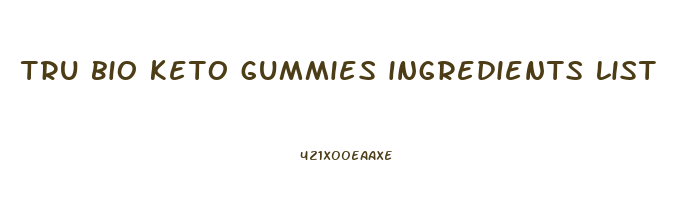 tru bio keto gummies ingredients list