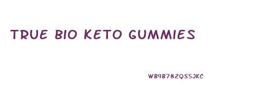 true bio keto gummies
