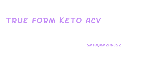 true form keto acv