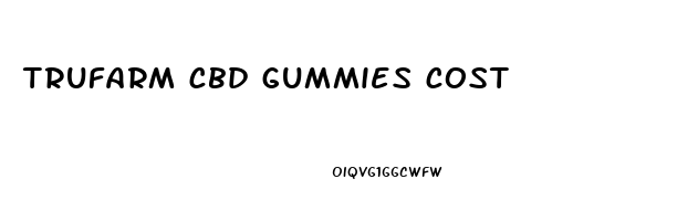 trufarm cbd gummies cost