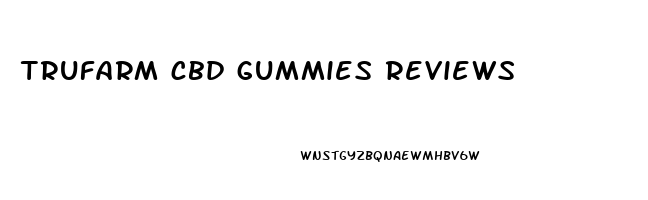 trufarm cbd gummies reviews