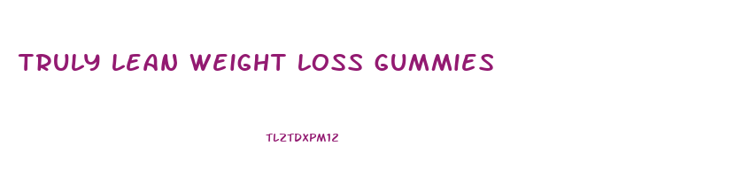 truly lean weight loss gummies