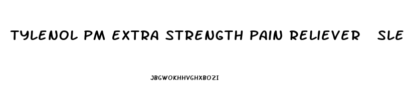 tylenol pm extra strength pain reliever  sleep aid caplets