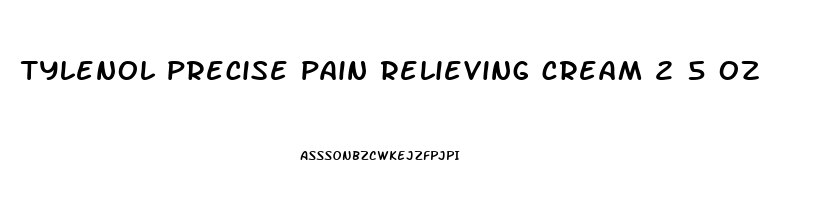 tylenol precise pain relieving cream 2 5 oz