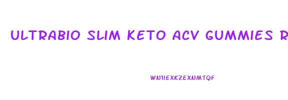 ultrabio slim keto acv gummies reviews