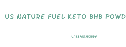 us nature fuel keto bhb powder gummy worm
