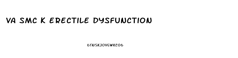 va smc k erectile dysfunction