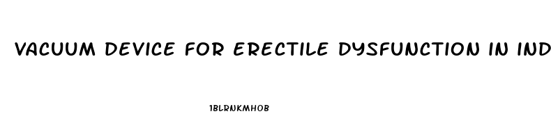 vacuum device for erectile dysfunction in india