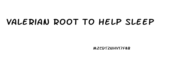 valerian root to help sleep