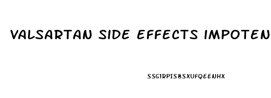 valsartan side effects impotence