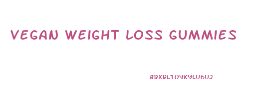 vegan weight loss gummies