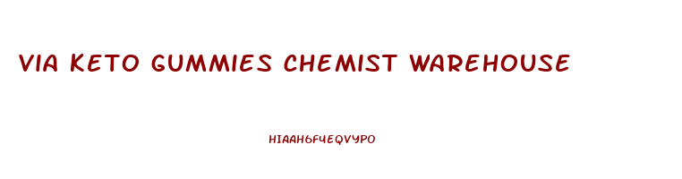 via keto gummies chemist warehouse