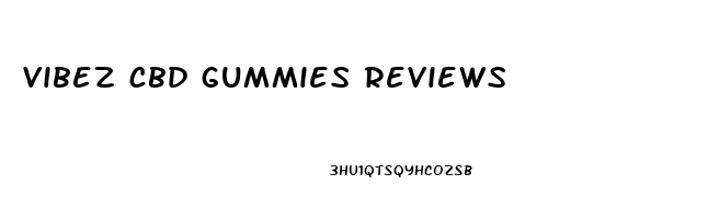 vibez cbd gummies reviews