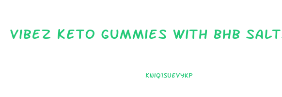 vibez keto gummies with bhb salts