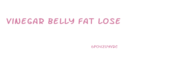 vinegar belly fat lose