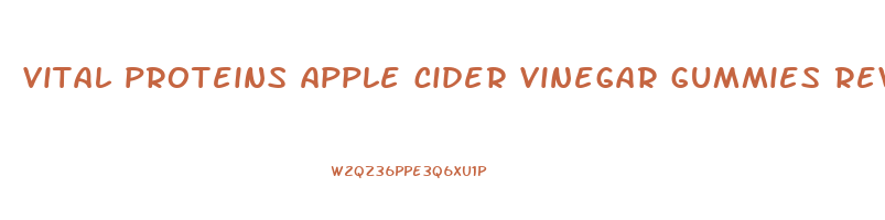 vital proteins apple cider vinegar gummies reviews