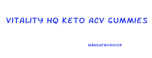 vitality hq keto acv gummies