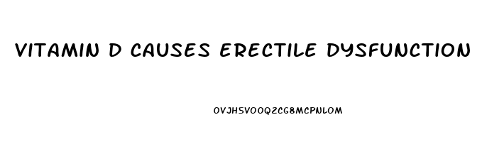 vitamin d causes erectile dysfunction