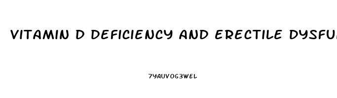 vitamin d deficiency and erectile dysfunction