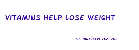 vitamins help lose weight