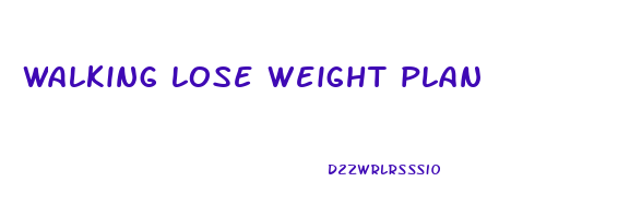 walking lose weight plan