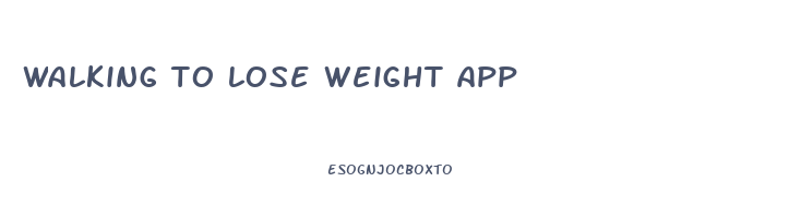 walking to lose weight app