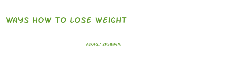 ways how to lose weight