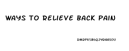 ways to relieve back pain