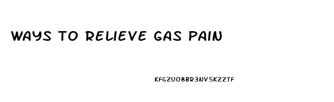 ways to relieve gas pain