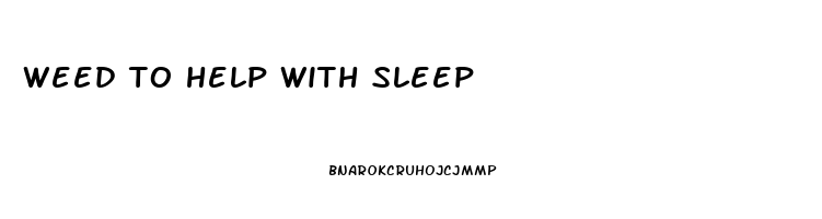 weed to help with sleep